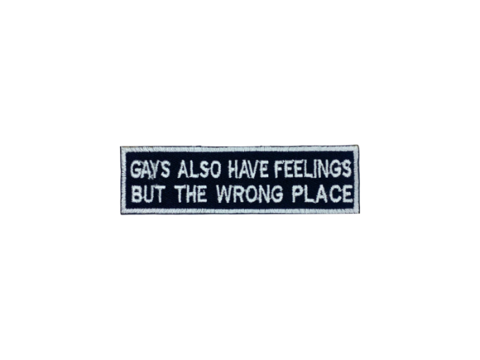 Gays also have feelings but the wrong place - Patch  Mærke - Billede 4