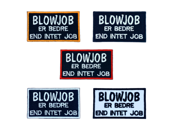 Blowjob er bedre end intet job - Patch  Mærke