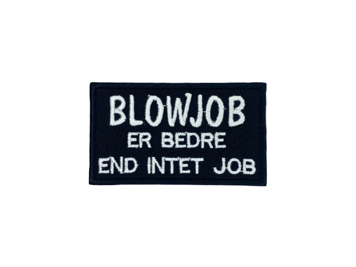 Blowjob er bedre end intet job - Patch  Mærke - Billede 6