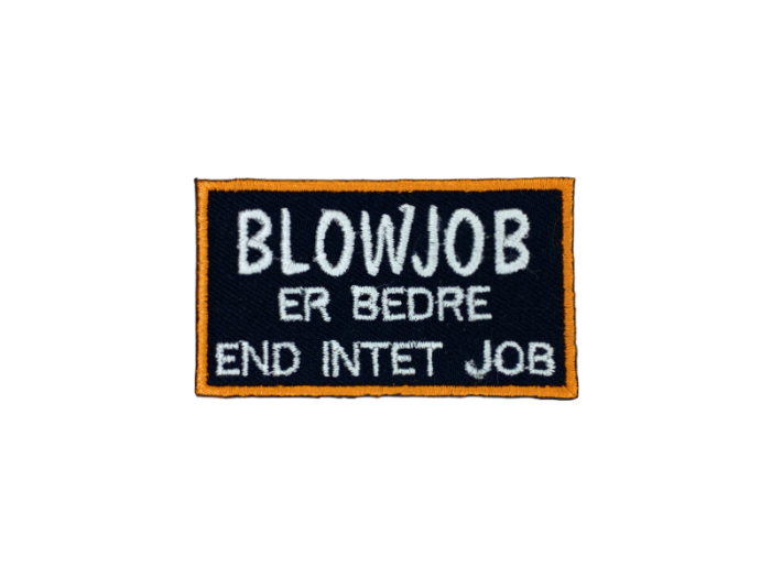 Blowjob er bedre end intet job - Patch  Mærke - Billede 2