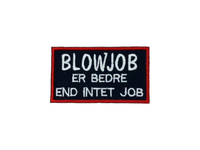 Blowjob er bedre end intet job - Patch  Mærke - Billede 3