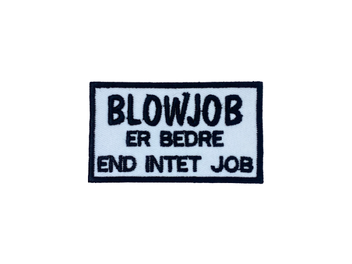 Blowjob er bedre end intet job - Patch  Mærke - Billede 4