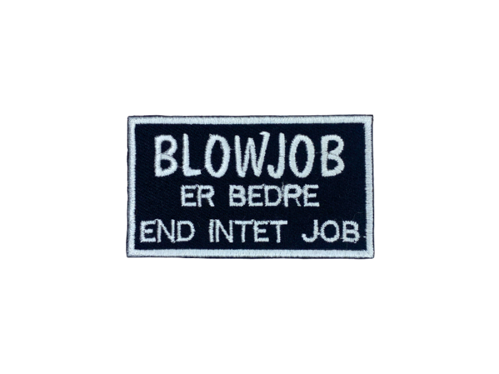 Blowjob er bedre end intet job - Patch  Mærke - Billede 5