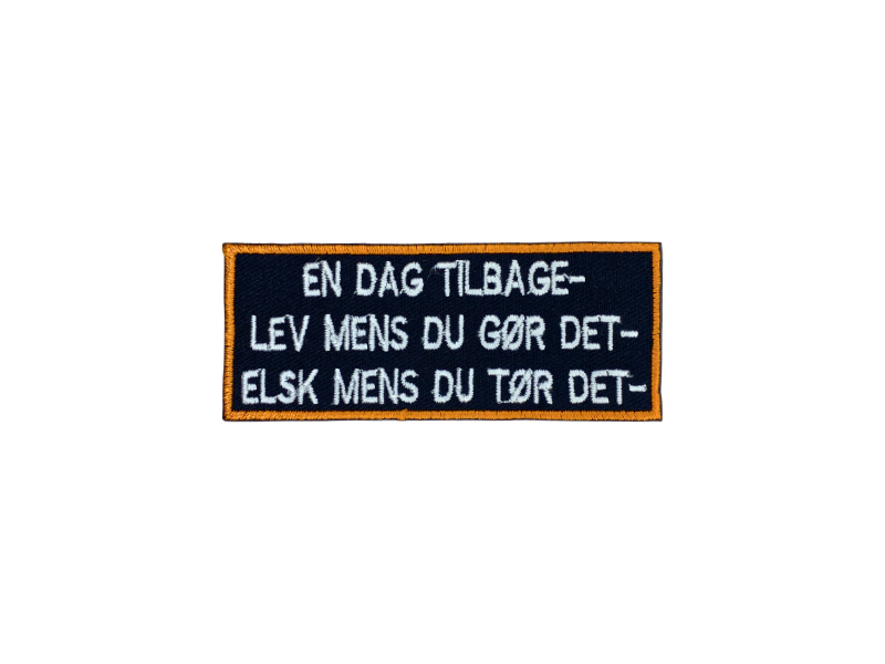 En dag tilbage Lev mens du gør det Elsk mens du tør det - Patch Mærke - Billede 6