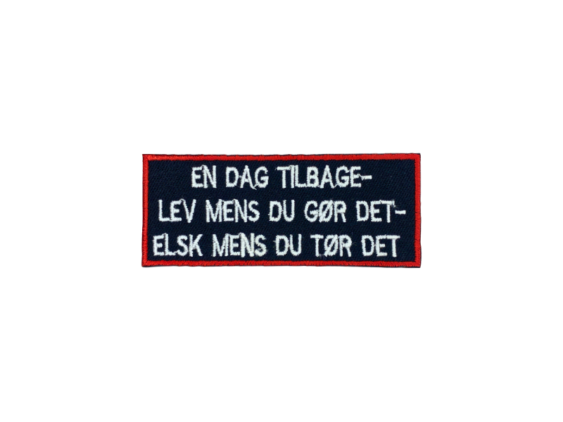 En dag tilbage Lev mens du gør det Elsk mens du tør det - Patch Mærke - Billede 2