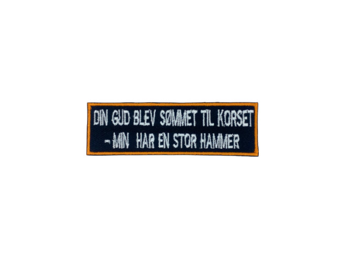 Din gud blev sømmet til korset Min har er stor hammer - Patch  Mærke - Billede 3