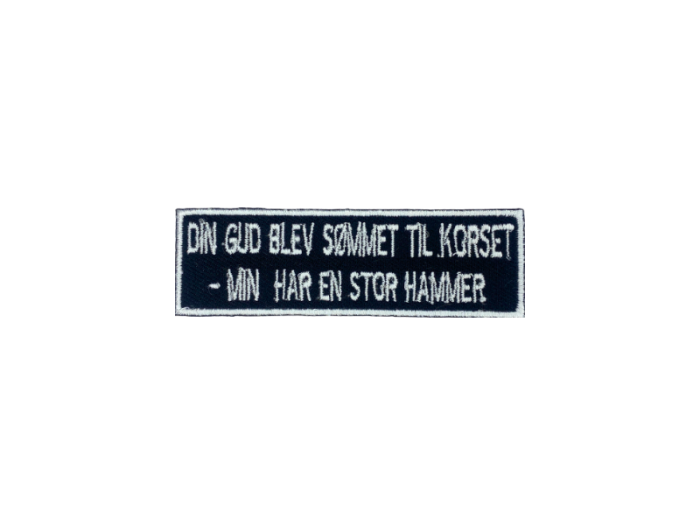 Din gud blev sømmet til korset Min har er stor hammer - Patch  Mærke - Billede 6