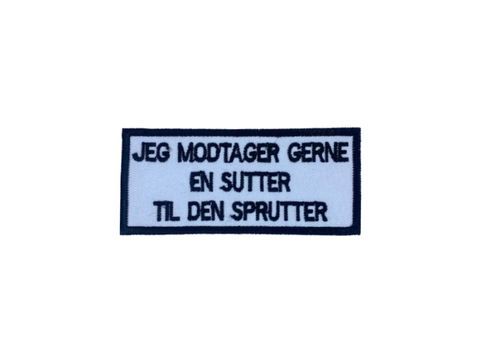 Jeg modtager gerne en sutter til den sprutter - Patch  Mærke - Billede 4