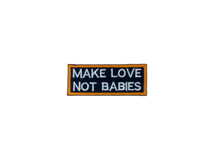 Make love not babies - Patch  Mærke - Billede 2