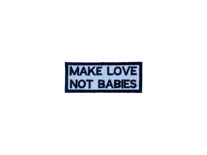 Make love not babies - Patch  Mærke - Billede 4