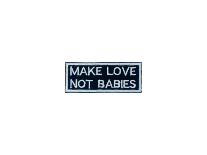 Make love not babies - Patch  Mærke - Billede 5