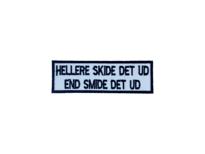 Hellere skide det ud end smide det ud - Patch  Mærke - Billede 4