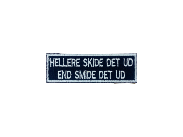 Hellere skide det ud end smide det ud - Patch  Mærke - Billede 5