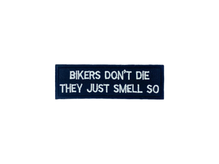 Bikers dont die they just smell so- Patch  Mærke - Billede 6