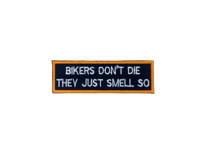 Bikers dont die they just smell so- Patch  Mærke - Billede 2