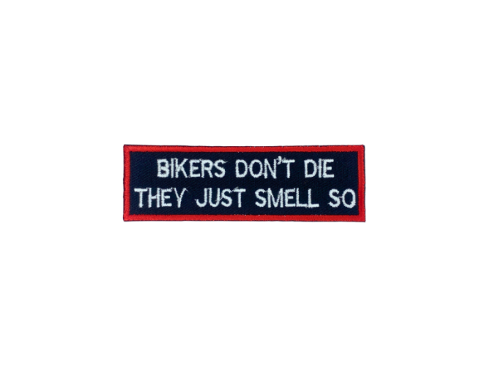 Bikers dont die they just smell so- Patch  Mærke - Billede 3
