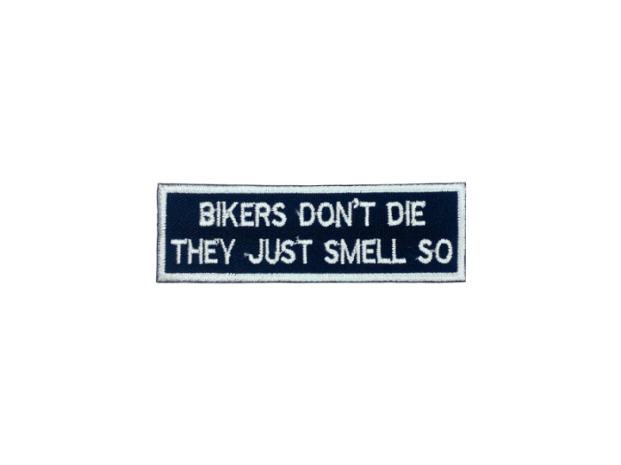 Bikers dont die they just smell so- Patch  Mærke - Billede 5