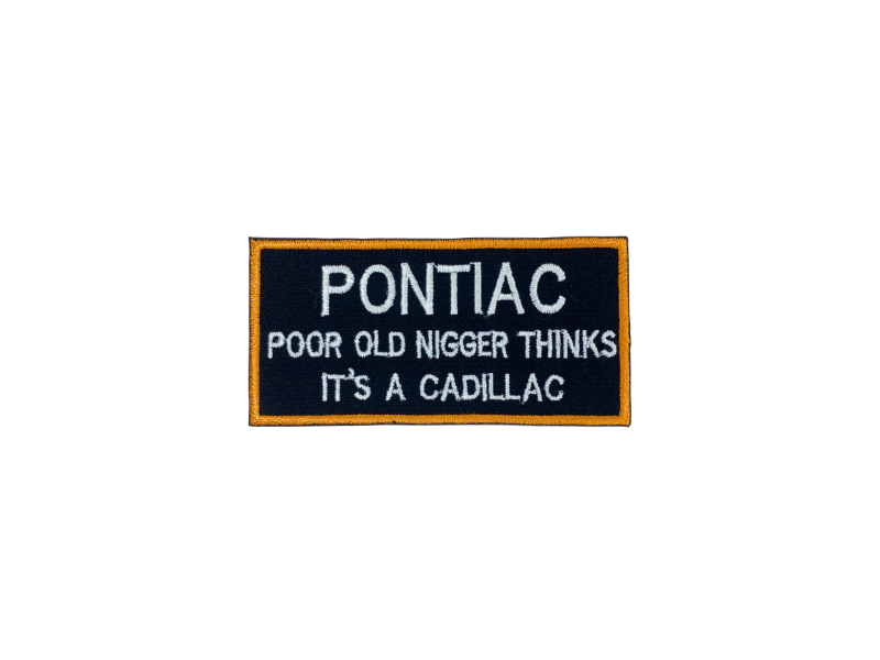 Pontiac poor old nigger thinks its a cadillac - Patch Mærke - Billede 2