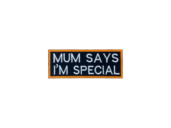 Mum says I am special - Patch  Mærke - Billede 3