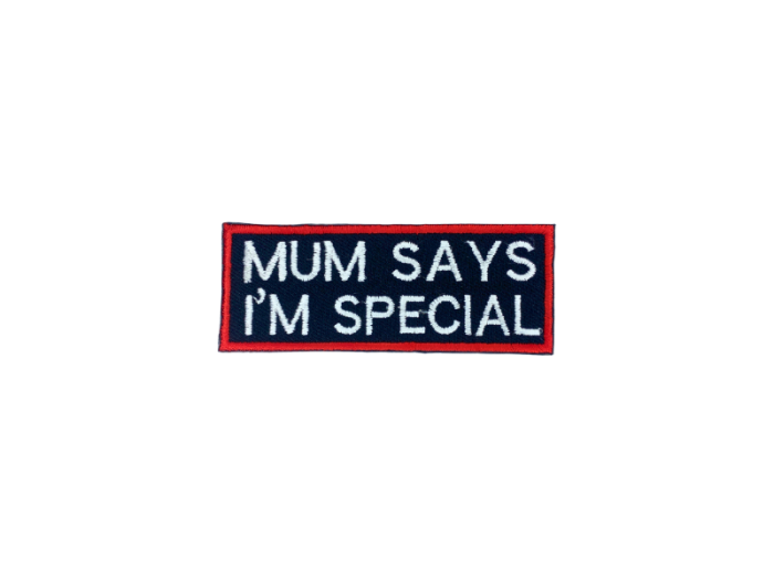 Mum says I am special - Patch  Mærke - Billede 4