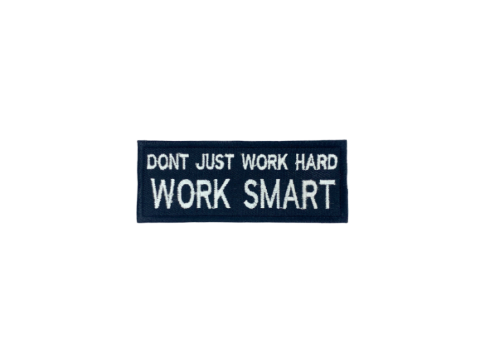 Dont just work hard work smart - Patch  Mærke - Billede 2