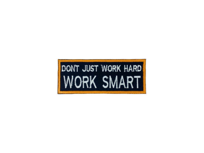 Dont just work hard work smart - Patch  Mærke - Billede 3