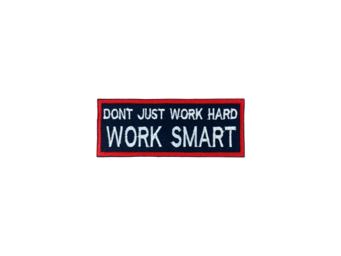 Dont just work hard work smart - Patch  Mærke - Billede 4