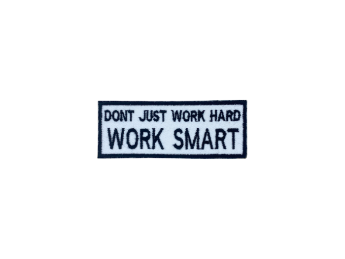 Dont just work hard work smart - Patch  Mærke - Billede 5