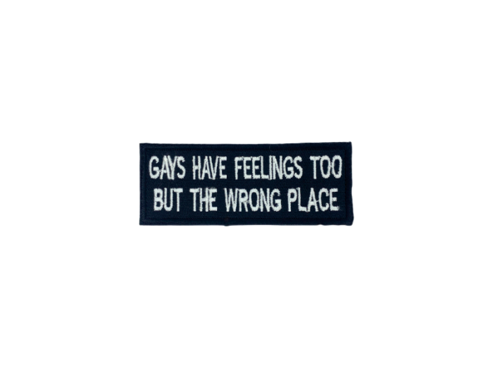 Gays have feelings too But the wrong place - Patch  Mærke - Billede 2
