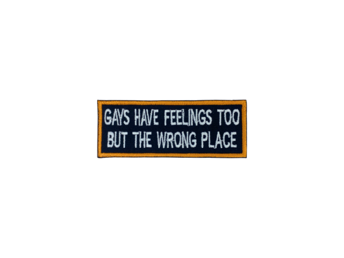 Gays have feelings too But the wrong place - Patch  Mærke - Billede 3