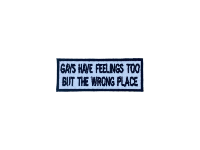 Gays have feelings too But the wrong place - Patch  Mærke - Billede 5
