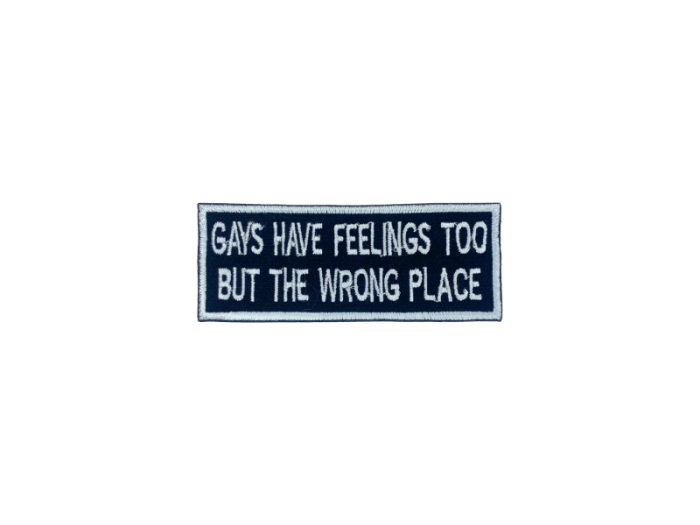 Gays have feelings too But the wrong place - Patch  Mærke - Billede 6