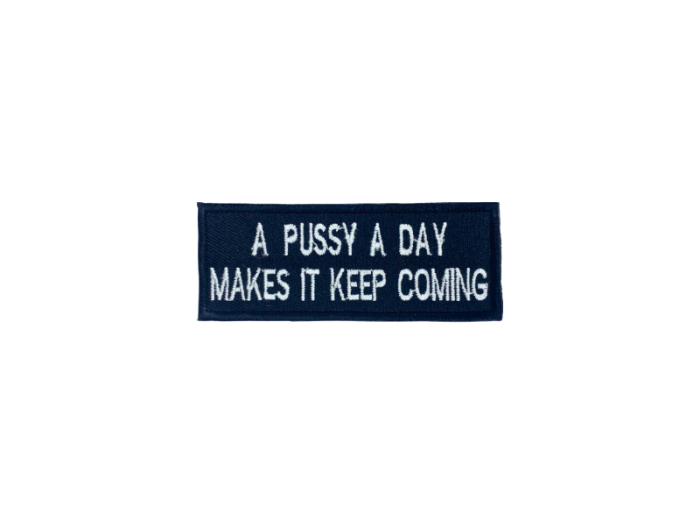 A pussy a day makes it keep coming - Patch  Mærke - Billede 6
