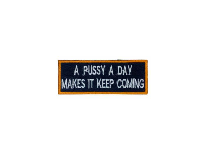 A pussy a day makes it keep coming - Patch  Mærke - Billede 2
