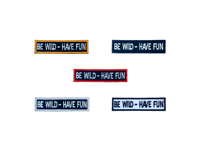 Be wild have fun - Patch  Mærke