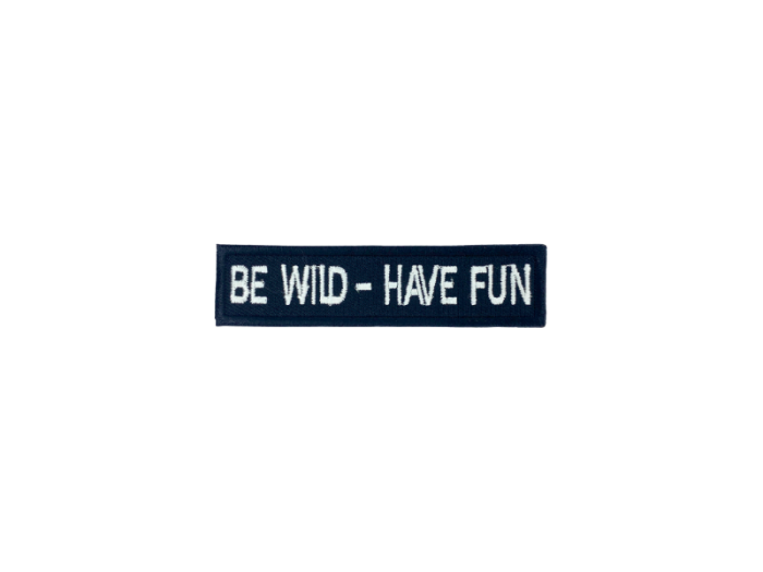 Be wild have fun - Patch  Mærke - Billede 2