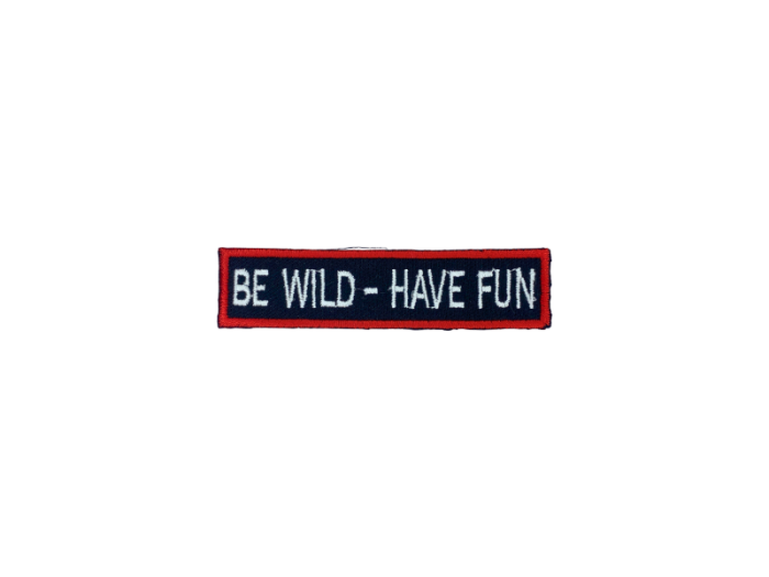 Be wild have fun - Patch  Mærke - Billede 4