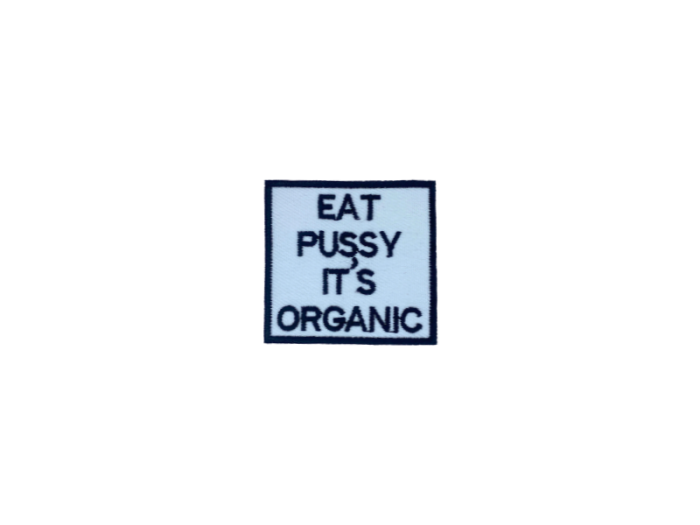Eat pussy its organic - Patch  Mærke - Billede 4