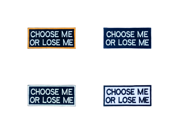 Choose me or lose me - Patch  Mærke