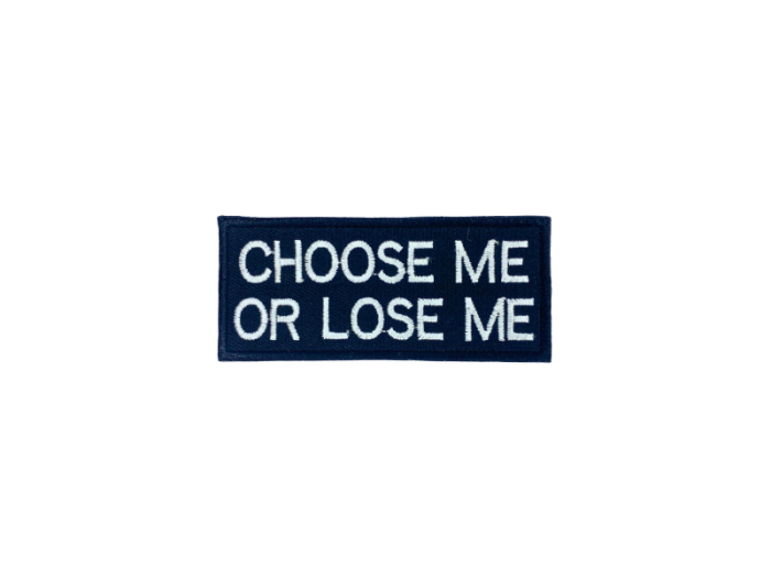 Choose me or lose me - Patch  Mærke - Billede 2