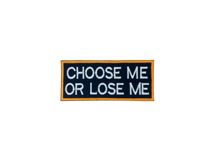 Choose me or lose me - Patch  Mærke - Billede 3