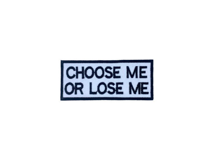 Choose me or lose me - Patch  Mærke - Billede 4