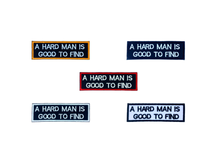 A hard man is good to find - Patch  Mærke