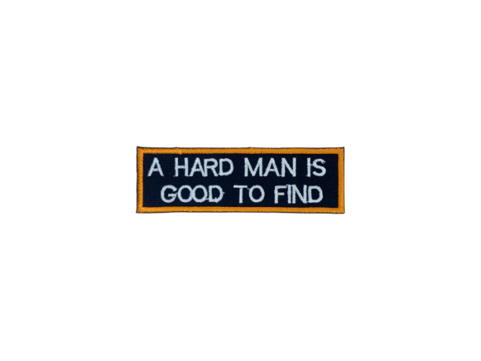 A hard man is good to find - Patch  Mærke - Billede 2