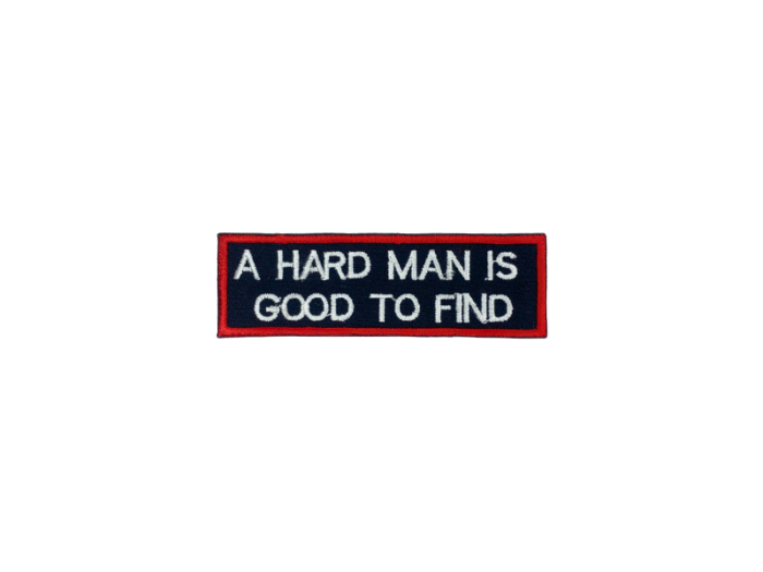 A hard man is good to find - Patch  Mærke - Billede 3
