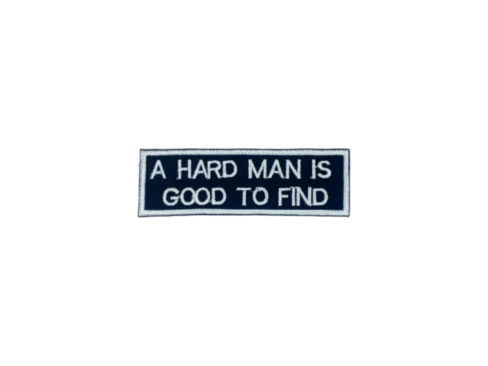 A hard man is good to find - Patch  Mærke - Billede 5