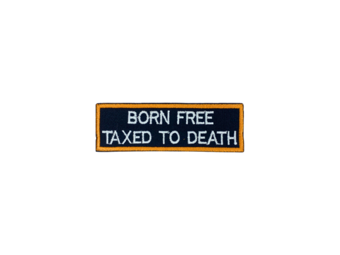 Born free taxed to death - Patch  Mærke - Billede 2
