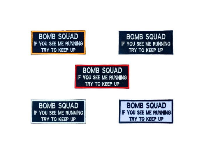 Bomb squad if you see me running try to keep up - Patch  Mærke