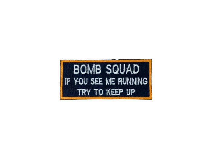 Bomb squad if you see me running try to keep up - Patch  Mærke - Billede 2