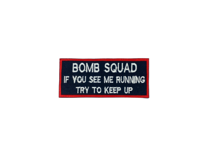 Bomb squad if you see me running try to keep up - Patch  Mærke - Billede 3
